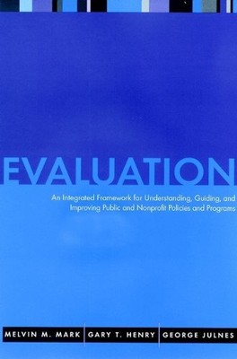 Evaluation: An Integrated Framework ..., Henry, Gary T.