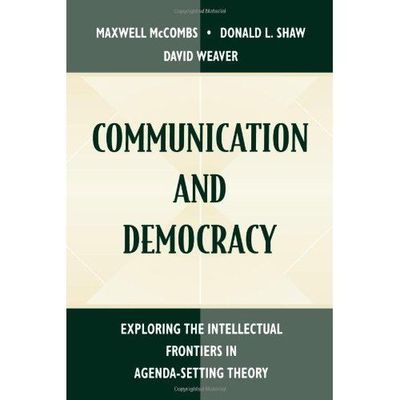 Communication and Democracy: Exploring the intellectual Frontiers in Agenda-set