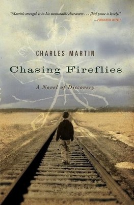 Charles Martin Chasing Fireflies (Paperback)