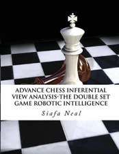 Advance Chess - Inferential View Analysis of the Double Set Game, (D.2.30) Robot