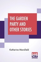 Katherine Mansfield | The Garden Party And Other Stories | Taschenbuch (2019)