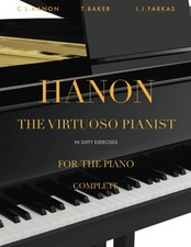 Hanon - The Virtuoso Pianist in 60 Exercises - Complete: Piano Technique...