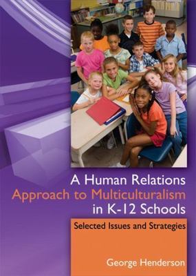 A Human Relations Approach to Multiculturalism in K-12 Schools: Selected Issues