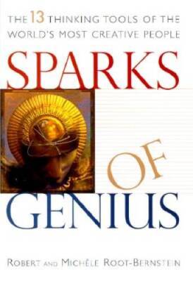 Sparks of Genius: The Thirteen Thinking Tools of the World's Most Creativ - GOOD