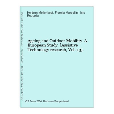 Ageing and Outdoor Mobility. A European Study. [Assistive Technology research, V