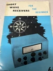SHORT WAVE RECEIVERS FOR THE BEGINNER - DATA PUBLICATIONS  1963 VINTAGE