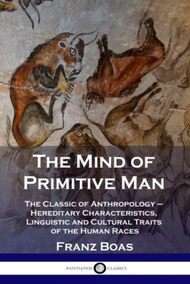 The Mind Of Primitive Man: The Classic Of Anthropology - Hereditary Charact...