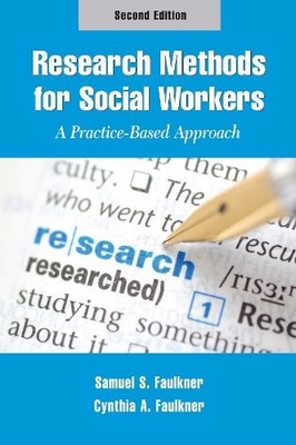 Research Methods for Social Workers..., Cynthia A. Faul