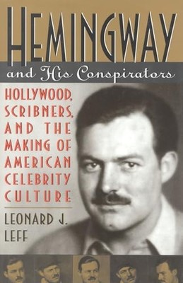 Hemingway and His Conspirators: Hol..., Leff, Leonard J