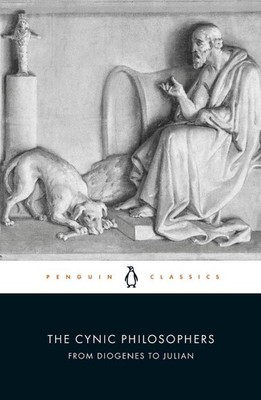 The Cynic Philosophers: from Diogenes to Julian by Robert Dobbin (English) Paper