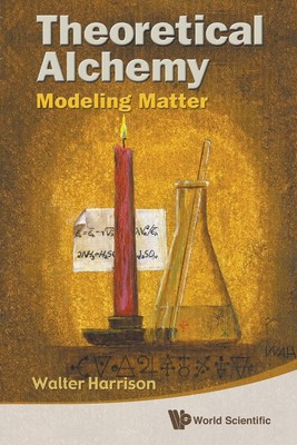 THEORETICAL ALCHEMY | Walter Harrison | MODELING MATTER | Taschenbuch | Englisch
