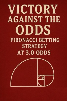 Victory Against the Odds: Fibonacci Betting Strategy at 3.0 Odds