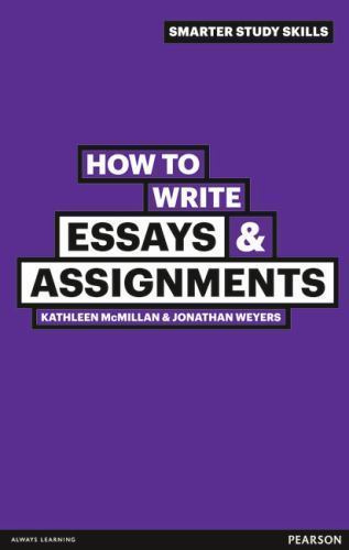 How to Write Essays and Assignments by Kathleen McMillan and Jonathan Weyers ...