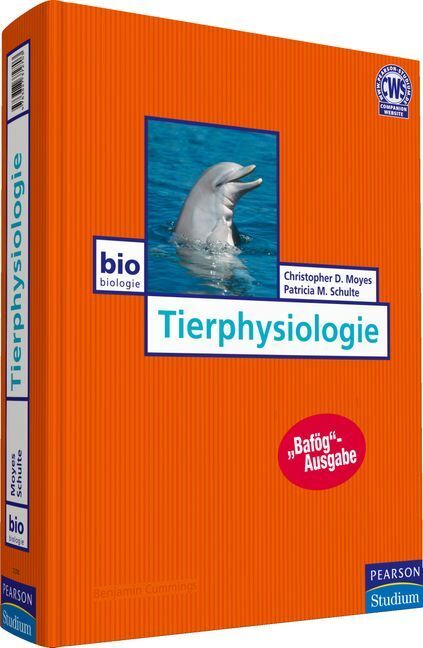 Christopher D. Moyes; Patricia M. Schulte / Tierphysiologie - Bafög-Ausgabe - Christopher D. Moyes, Patricia M. Schulte