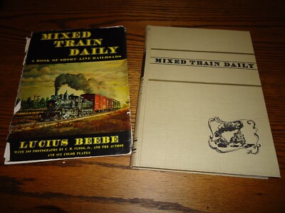 Gemischter Zug täglich Ein Buch der Shortline-Eisenbahnen von Lucius Beebe