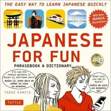 Japanese for Fun Phrasebook & Dictionary: The Easy Way to Learn Japanese...