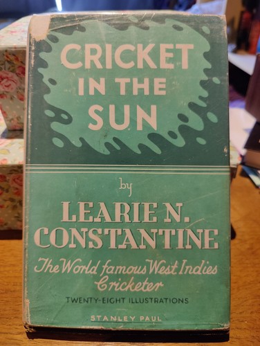 Cricket In The Sun By Learie N Constantine HB DJ Vintage 1947 Book - Imagen 1 de 24
