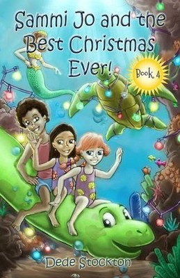 Sammi Jo and the Best Christmas Ever!: Sammi Jo Adventure Series - Book 4 by Ded