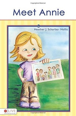 MEET ANNIE By Heather J. Scharlau- . Hollis
