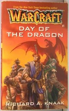 Knaak, Richard A. - Day of the Dragon [WarCraft #1] PB 2001 Near Fine