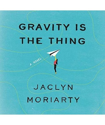 Gravity Is the Thing: Library Edition, Moriarty, Jaclyn