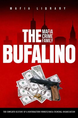 The Bufalino Mafia Crime Family Mafia Library Taschenbuch Englisch 2023