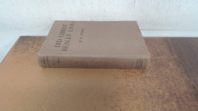 			Did Christ really life?, H.G. Wood, Student Christian Movement Pr		