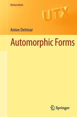 Automorphic Forms (Universitext) - Deitmar, Anton