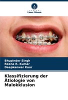 Bhupinder Singh (U. A.) | Klassifizierung Der ÄTiologie Von Malokklusion | Buch