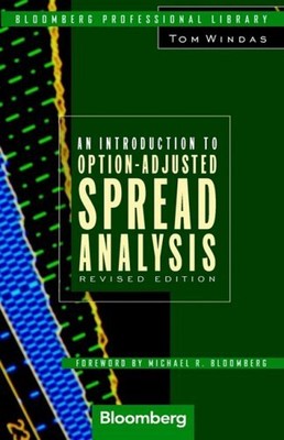INTRODUCTION TO OPTION-ADJUSTED SPREAD ANALYSIS (BLOOMBERG By Tom Windas *Mint*