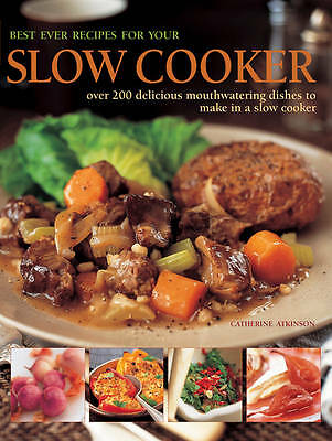 Best Ever Recipes for Your Slow Cooker: Over 200 Delicious Mouthwatering...