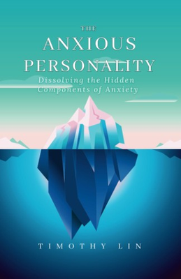 #ad The Anxious Personality: Dissolving the Hidden Components of Anxiety $8.96