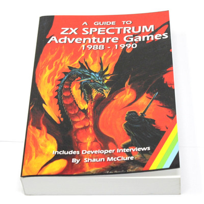 A Guide to ZX Spectrum Adventure Games 1988 - 1990 (Softback) Shaun McClure