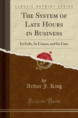 The System of Late Hours in Business Its Evils, It