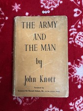 KNOTT, JOHN The army and the man: An examination of human problems in military l
