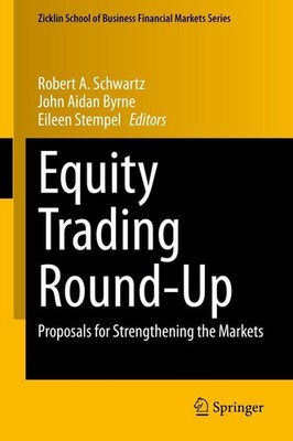 Equity Trading Round-Up Robert A. Schwartz