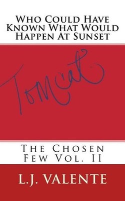 Who Could Have Known What Would Happen At Sunset by L.J. Valente (English) Paper