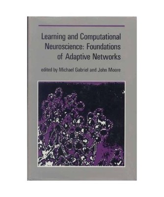 Learning and Computational Neuroscience Foundations of Adaptive Networks: Founda