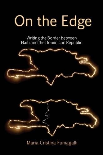 On the Edge: Writing the Border between Haiti and the Dominic... - 9781781381601