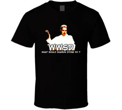 Wwsd What Would Sharon Stone Do Basic Instinct T Shirt