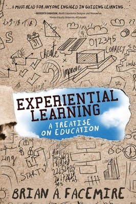 Experiential Learning: A Treatise on Education