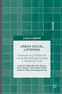 Urban Social Listening: Potential and Pitfalls for Using Microblogging Data in