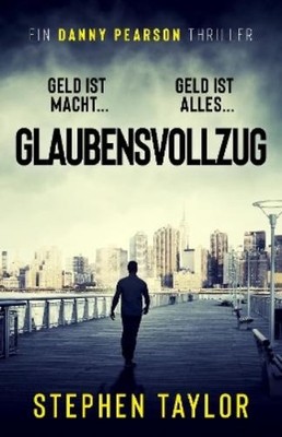 Stephen Taylor Glaubensvollzug (Taschenbuch) Die Danny Pearson Thriller-Serie