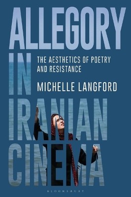 Allegory in Iranian Cinema - 9781350194250