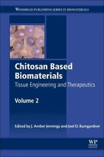 Chitosan Based Biomaterials : Tissue Engineering and Therapeutics, Hardcover ...