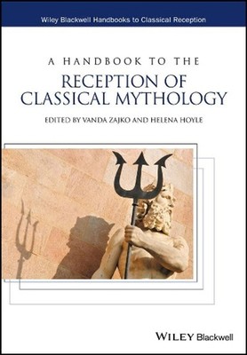 A Handbook to the Reception of Classical Mythology by Vanda Zajko (English) Hard