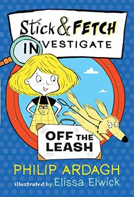 Stick and Fetch Off the Leash (Stick..., Ardagh, Philip