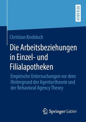 Christian Knobloch | Die Arbeitsbeziehungen in Einzel- und Filialapotheken