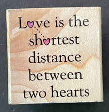Love is the Shortest Distance Between Two Hearts Word Phrase Wood Rubber Stamp