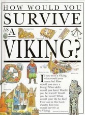 How Would You Survive As a Viking by Morley, Jacqueline